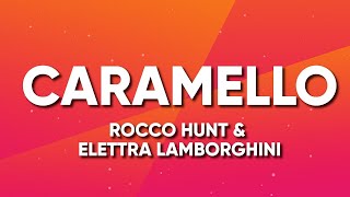 Rocco Hunt ft. Elettra Lamborghini, Lola Indigo - CARAMELLO (Testo/Lyrics)