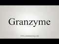 How To Say Granzyme