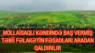 İsmayıllıda Mollaisaqlı kəndində sel sularının törətdiyi fəsadlar: Hazırda real mənzərə