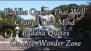 Buddha Quotes That Will Change Your Mind  Buddha Quotes On Life  Wonder Zone
