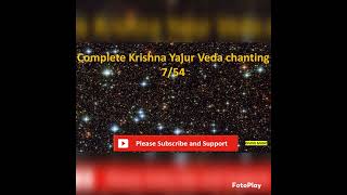 Krishna Yajur Veda complete chanting 7/54