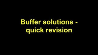 Quick revision - Buffer solutions