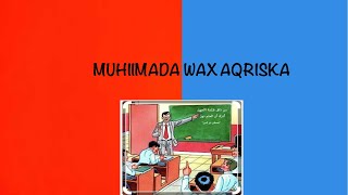 MUHIIMADA UU WAX AQRISKU LEEYAHAY!