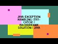 JAVA EXCEPTION HANDLING (TRY-CATCH) | HACKERRANK SOLUTION | JAVA
