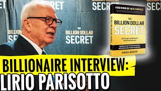 Billionaires Don't Think About Money - BILLIONAIRE Lirio Parisotto in Interview with Rafael Badziag