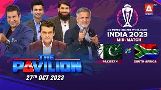 The Pavilion | 🇵🇰 PAKISTAN vs SOUTH AFRICA 🇿🇦 (Mid-Match) Expert Analysis | 27 Oct 2023 | A Sports