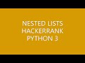 NESTED LISTS | HACKERRANK |  PYTHON 3