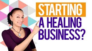 Spiritual Business Tips | Steps to Start Your Healing Business