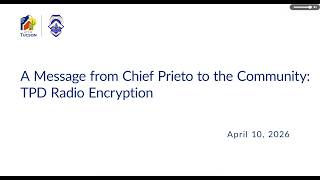 A Message from Chief Prieto: TPD Radio Encryption
