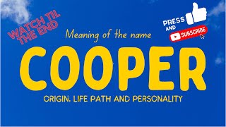 Meaning of the name Cooper. Origin, life path & personality.