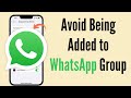 How to Stop Someone From Adding You to WhatsApp Groups on iPhone