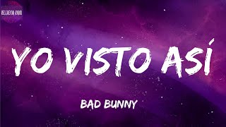 Bad Bunny -YO VISTO ASÍ(letra)