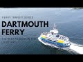 Ferry Transit Series: The Dartmouth Ferry - better then Vancouver?