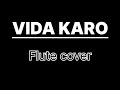 Vida Karo | Flute cover | Flutist Vedant
