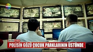 Polisin gözü çocuk parklarının üstünde