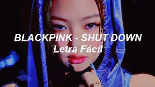 BLACKPINK - SHUT DOWN (Letra Fácil / Pronunciación Fácil / Easy Lyrics)
