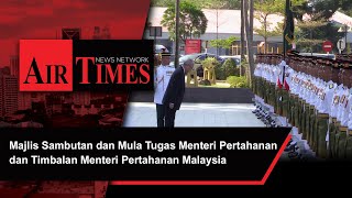 Majlis Sambutan dan Mula Tugas Menteri Pertahanan dan Timbalan Menteri Pertahanan Malaysia