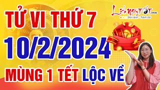 Tử Vi Hàng Ngày 10/2/2024 Thứ 7 Mùng 1 Tết Chúc Mừng Con Giáp Thần Tài Ban Lộc Tiền Vàng Đầy Túi