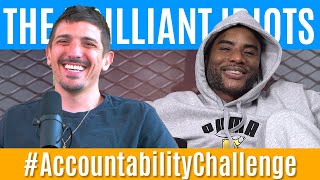 #AccountabilityChallenge | Brilliant Idiots with Charlamagne Tha God and Andrew Schulz