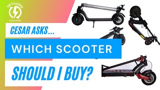 What Electric Scooter should Cesar Buy?