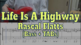 Rascal Flatts - Life Is A Highway(Bass cover + Tabs)