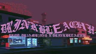 same old fears - drinkbleachh (prod. dr3amb3ing)