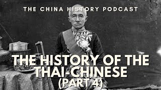 The History of the Thai Chinese (Part 4) | Ep. 262