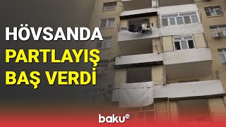 Hövsanda partlayış baş verdi - BAKU TV