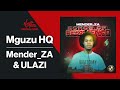 Mender_ZA, uLazi - Mguzu HQ | Official Audio