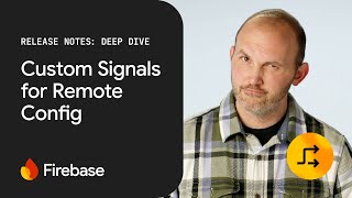 Custom signals for Remote Config - Release Notes Deep Dive