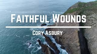 Faithful Wounds - Cory Asbury (Lyrics)