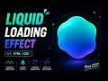 🔥 Amazing Liquid Loading Animation with HTML & CSSPure CSS Liquid Loader Effect Tutorial 💧