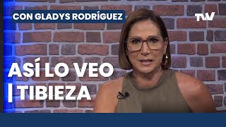 Así lo Veo 📌👓  TIBIEZA | Con Gladys Rodríguez