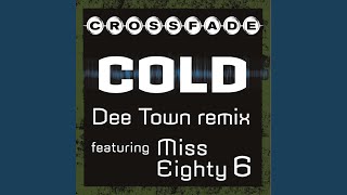 Cold (DeeTown Remix feat. Miss Eighty 6)