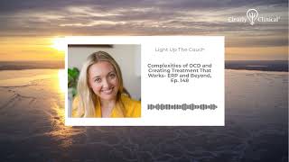 Complexities of OCD and Creating Treatment That Works- ERP and Beyond, Ep. 148