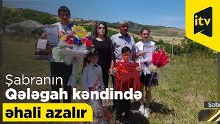 3 məzunu olan məktəb: Şabranın Qələgah kəndində əhali azalır