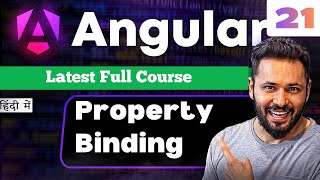 Angular 21 Tutorial in Hindi #11 what is Property Binding | Interpolation vs Property Binding