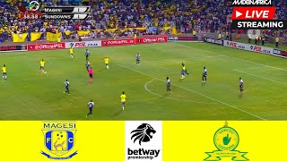 🔴Magesi FC vs Mamelodi Sundowns Full Match Now | BETWAY Premiership 2024 -2025