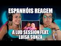 ESPANHÓIS REAGEM A LUD SESSION FEAT. LUÍSA SONZA (LIVE)