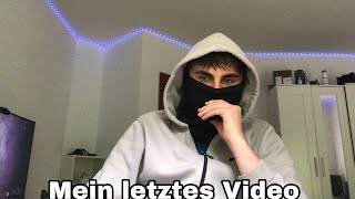 MEIN LETZTES VIDEO…