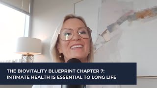 The BioVitality Blueprint Chapter 7: Intimate Health is Essential to Long Life