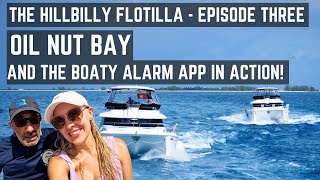 THE HILLBILLY FLOTILLA CONTINUES! - OIL NUT BAY AND THE BOATY ALARM TESTED! - ON OUR AQUILA 54