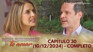 Meu Caminho é Te Amar - Capitulo 30 Completo - (10/12/2024) Fausto reclama a Daniela sobre Memo!