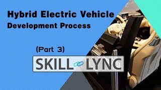 Hybrid Electric Vehicle Development Process (Part 3) | Skill-Lync