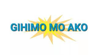 Gihimo mo Ako  (Christian Song)