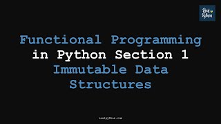 RP Functional Programming in Python Section 1 Immutable Data Structures (Advanced)