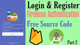 Login & Register Android App Using Firebase | Authentication Tutorials | Part 2 With Source Code