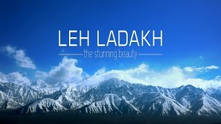 LEH LADAKH - THE STUNNING BEAUTY