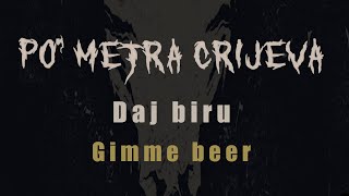 Po' Metra Crijeva: Daj Biru (Official Lyric Video)