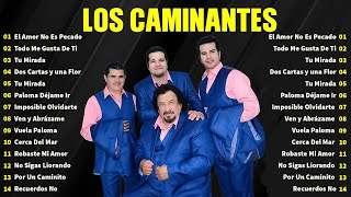 Los Caminantes Éxitos Sus Mejores Canciones 💖 Los Caminantes Mix Románticas 🎵 El Amor No Es Pecado